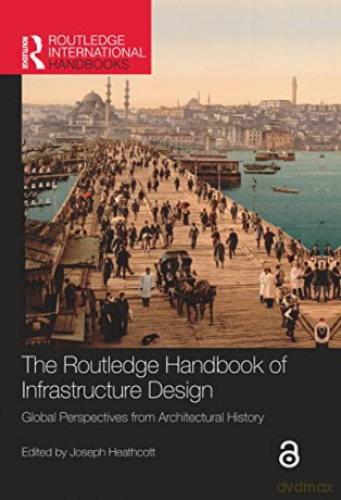 Routledge Handbook Of Infrastructure Des - Joseph Heathcott [KSIĄŻKA]