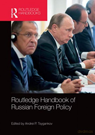 Routledge Handbook Of Russian Foreign Po - Andrei Tsygankov [KSIĄŻKA]
