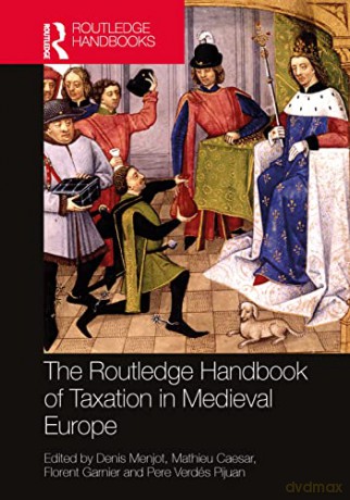 Routledge Handbook Of Taxation In Mediev - Denis Menjot [KSIĄŻKA]