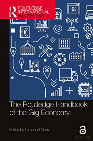 Routledge Handbook Of The Gig Economy - Immanuel Ness [KSIĄŻKA]