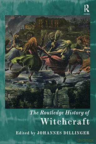Routledge History Of Witchcraft - Johannes Dillinger [KSIĄŻKA]