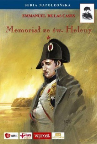 Memoriał Ze Św. Heleny. Tom 1. Seria Napoleońska - De Las Cases Em [KSIĄŻKA]