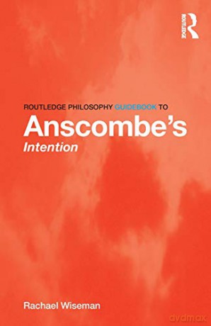 Routledge Philosophy Guidebook To Anscom - Rachael Wiseman [KSIĄŻKA]