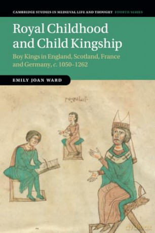 Royal Childhood And Child Kingship - Ward Emily Joan [KSIĄŻKA]