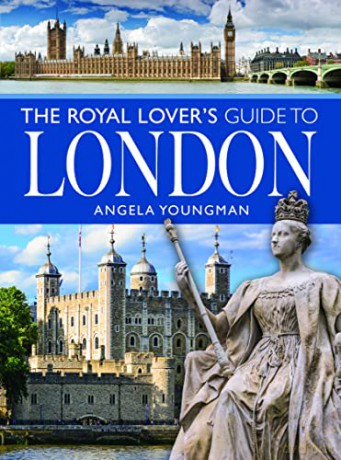 Royal Lovers Guide To London - Angela Youngman [KSIĄŻKA]