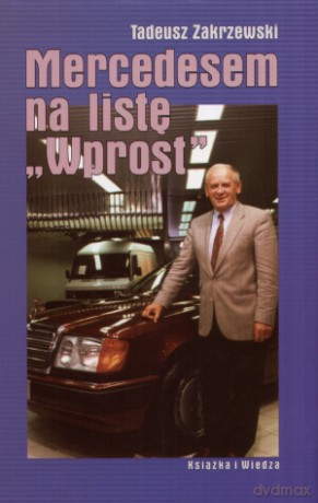Mercedesem Na Listę ''WPROST'' - Zakrzewski T. [KSIĄŻKA]