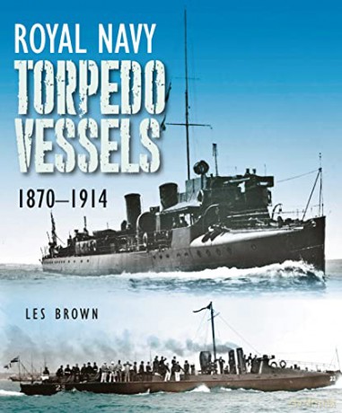 Royal Navy Torpedo Vessels 1870-1914 - Les Brown [KSIĄŻKA]