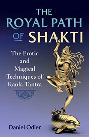 Royal Path Of Shakti - Daniel Odier [KSIĄŻKA]