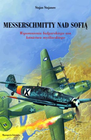 Messerschmitty Nad Sofią - Stojanow S. [KSIĄŻKA]
