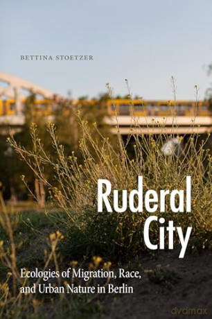 Ruderal City - Bettina Stoetzer [KSIĄŻKA]