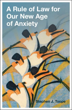 Rule Of Law For Our New Age Of Anxiety - Stephen J Toope [KSIĄŻKA]