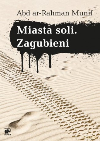 Miasta Soli Zagubieni - Munif Abb Ar-Ra [KSIĄŻKA]