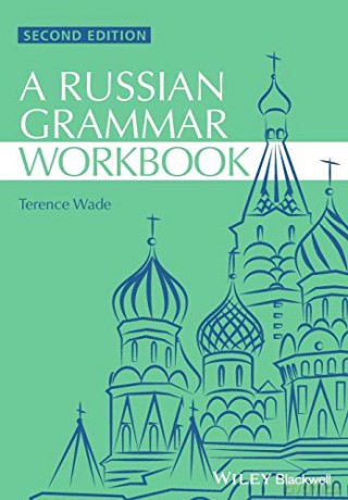 Russian Grammar Workbook 2nd Edition - Terence Wade [KSIĄŻKA]