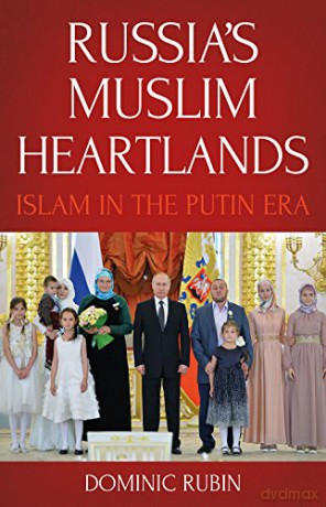 Russias Muslim Heartlands - Dominic Rubin [KSIĄŻKA]
