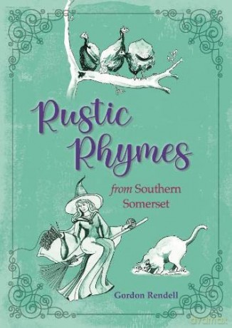 Rustic Rhymes From Somerset - Gordon Rendell [KSIĄŻKA]