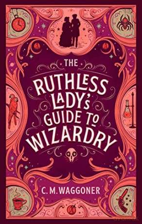 Ruthless Ladys Guide To Wizardry - C M Waggoner [KSIĄŻKA]