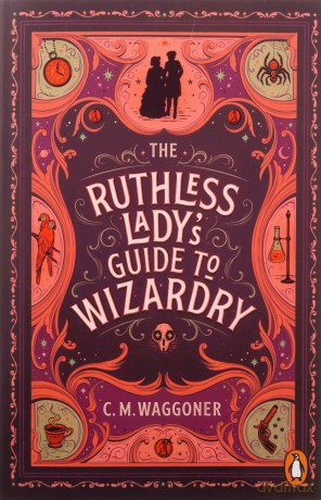 Ruthless Ladys Guide To Wizardry - C M Waggoner [KSIĄŻKA]