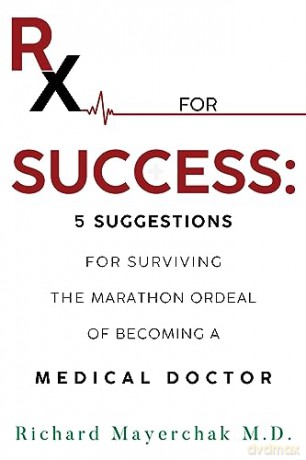 Rx For Success 5 Suggestions For Survivi - Rich Mayerchak M.D. [KSIĄŻKA]