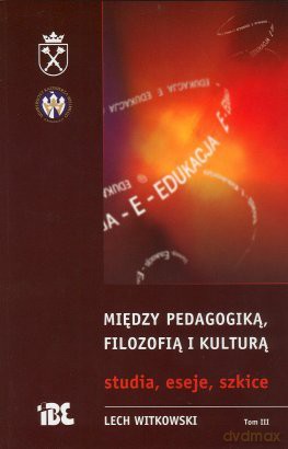 Między Pedagogiką, Filozofią I Kulturą - Witkowski [KSIĄŻKA]