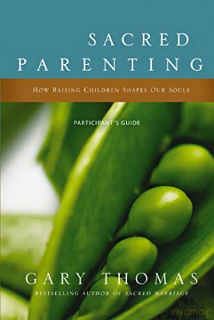 Sacred Parenting Participants Guide - Thomas Gary L. [KSIĄŻKA]