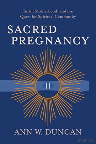 Sacred Pregnancy - Ann W Duncan [KSIĄŻKA]