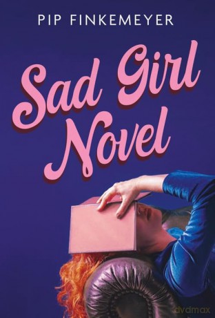 Sad Girl Novel - Pip Finkemeyer [KSIĄŻKA]