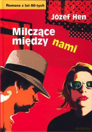 Milczące Między Nami - Hen Józef [KSIĄŻKA]