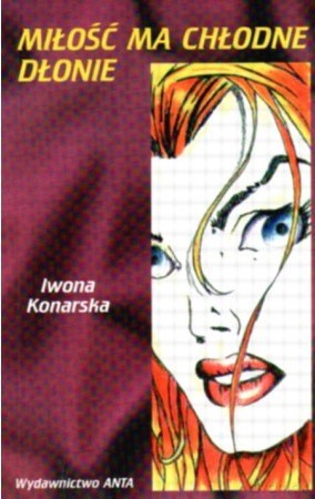 Miłość Ma Chłodne Dłonie - Konarska Iwona [KSIĄŻKA]