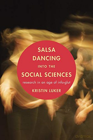 Salsa Dancing Into The Social Sciences - Kristin Luker [KSIĄŻKA]