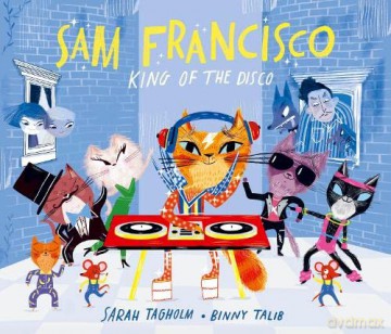 Sam Francisco King Of The Disco - Sarah Tagholm [KSIĄŻKA]