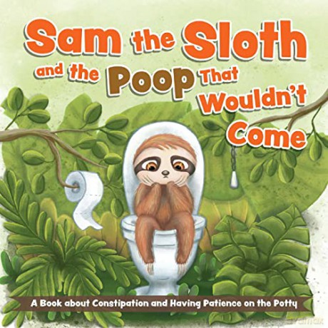 Sam Sloth/The Poop That Wouldnt Come - Editor/Ulysses Press [KSIĄŻKA]