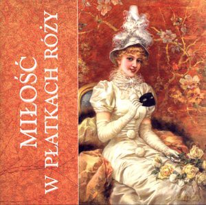 Miłość W Płatkach Róży [KSIĄŻKA]