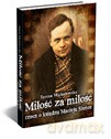 Miłość Za Miłość Rzecz O Ks.Macieju Sieńce - T. Michalewska [KSIĄŻKA]