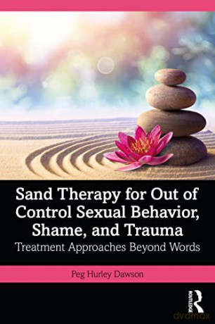 Sand Therapy For Out Of Control Sexual B - Peg Hurley Dawson [KSIĄŻKA]