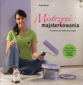 Mistrzyni Majsterkowania - Meyer Anja [KSIĄŻKA]