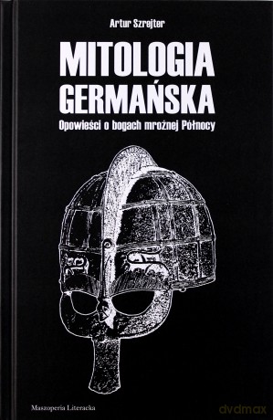 Mitologia Germańska - Szrejter Artur [KSIĄŻKA]