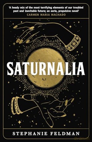 Saturnalia - Stephanie Feldman [KSIĄŻKA]