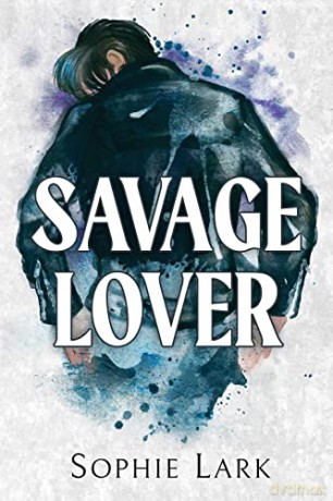 Savage Lover - Sophie Lark [KSIĄŻKA]