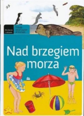 Młody Obserwator Przyrody. Nad Brzegiem Morza [KSIĄŻKA]