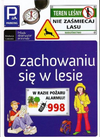 Młody Obserwator Przyrody. O Zachowaniu Się W Lesie [KSIĄŻKA]