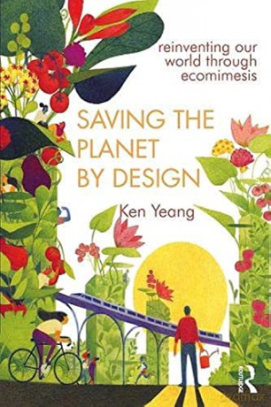 Saving The Planet By Design - Ken Yeang [KSIĄŻKA]