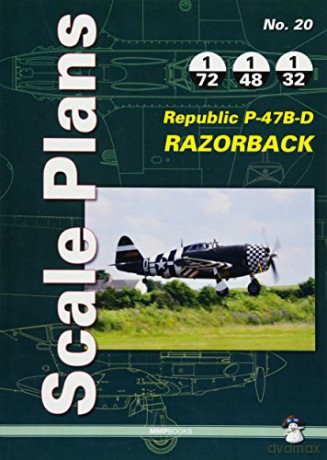 Scale Plans No 20: Republic P-47b-D Razo - Dariusz Karnas [KSIĄŻKA]