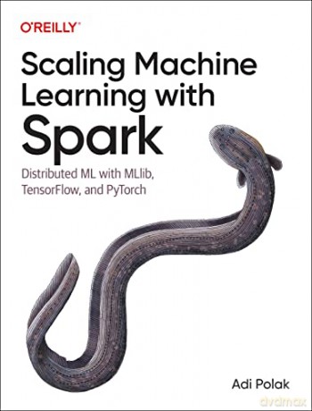 Scaling Machine Learning With Spark - Adi Polak [KSIĄŻKA]