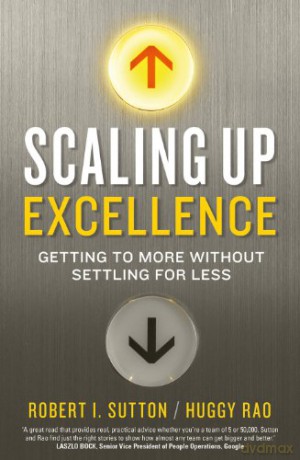 Scaling Up Excellence - Robert I Sutton [KSIĄŻKA]