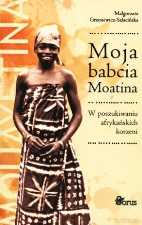 Moja Babcia Moatina - Grzesiewicz [KSIĄŻKA]