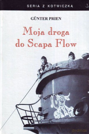 Moja Droga Do Scapa Flow - Prien Gunter [KSIĄŻKA]