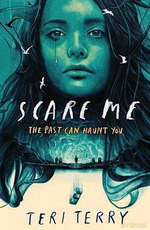 Scare Me - Teri Terry [KSIĄŻKA]