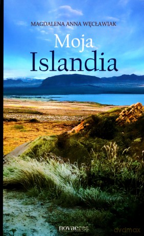Moja Islandia - Węcławiak M.A. [KSIĄŻKA]