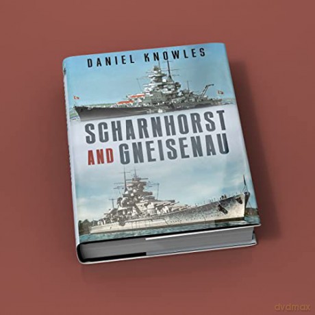 Scharnhorst And Gneisenau - Knowles Daniel [KSIĄŻKA]