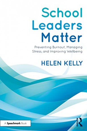 School Leaders Matter - Helen Kelly [KSIĄŻKA]